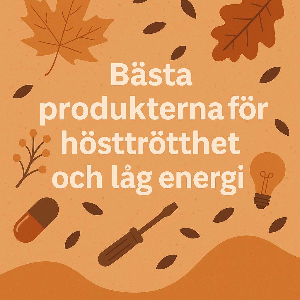 Bästa produkterna för hösttrötthet och låg energi